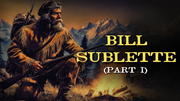 How This Mountain Man Turned the Wilderness Into a Fortune (Part I)