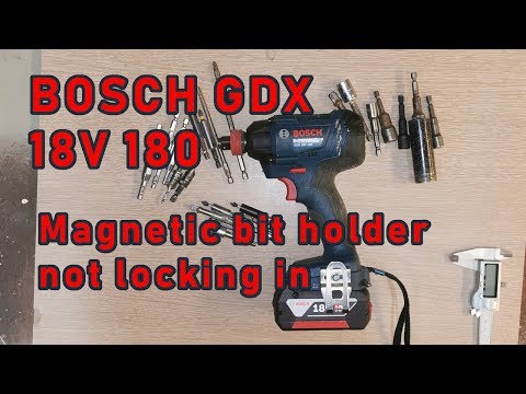 Bosch GDX 18V-180 Impact Driver, Magnetic bit holder not locking in,