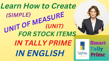 24. How to create Simple Units for Stock Items in Tally Prime in ENGLISH | STP