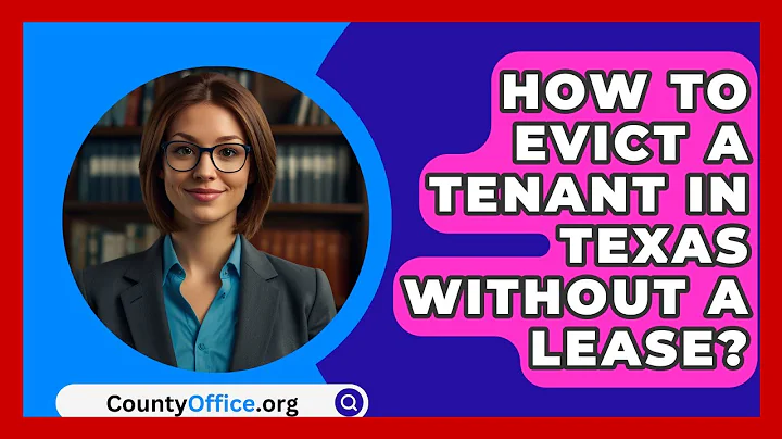 How To Evict A Tenant In Texas Without A Lease? - CountyOffice.org