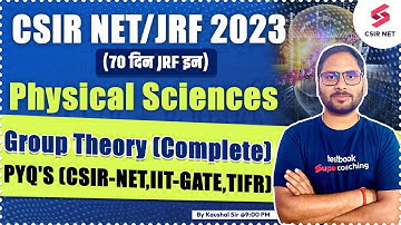 CSIR NET 2023 | Physical Science | Group Theory (Complete) | PYQs & Concepts | Kaushal Sir