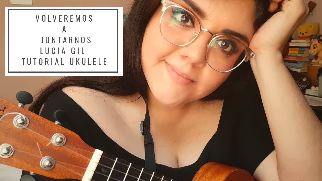 volveremos a brindar - lucía gil ukulele tutorial CANCIÓN CUARENTENA -  YouTube