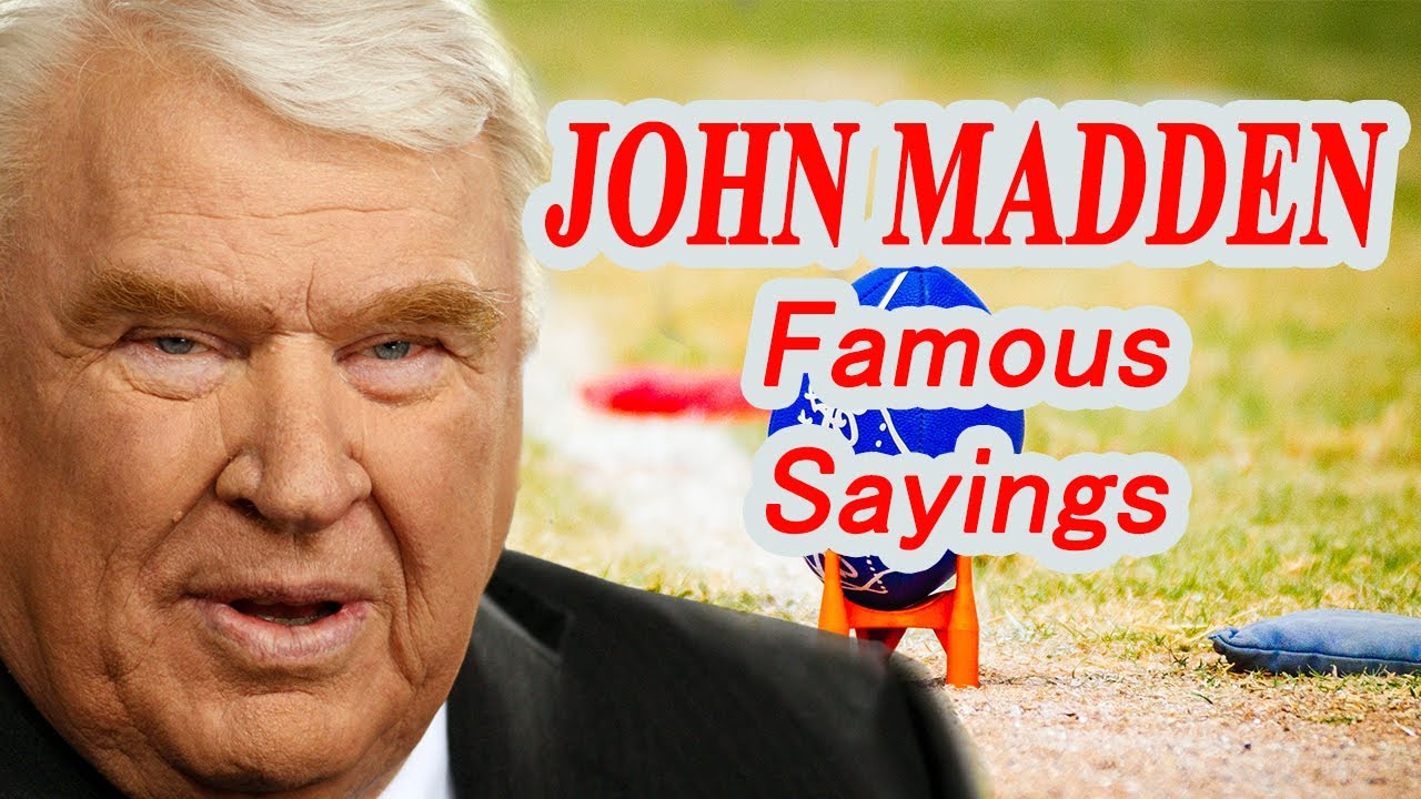 John Madden famous sayings john madden quotes. YouTube