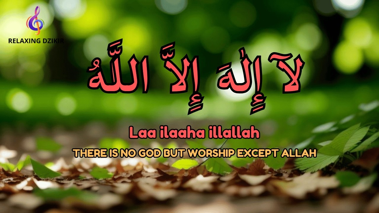 Daily Dzikir LAILAHAILLALLAH for Daily Peace