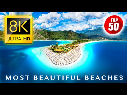 TOP 50 • Dünyanın En Güzel PLAJLARI 8K ULTRA HD