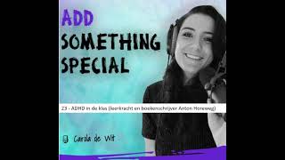 Anton Horeweg Over Add En Adhd In De Klas