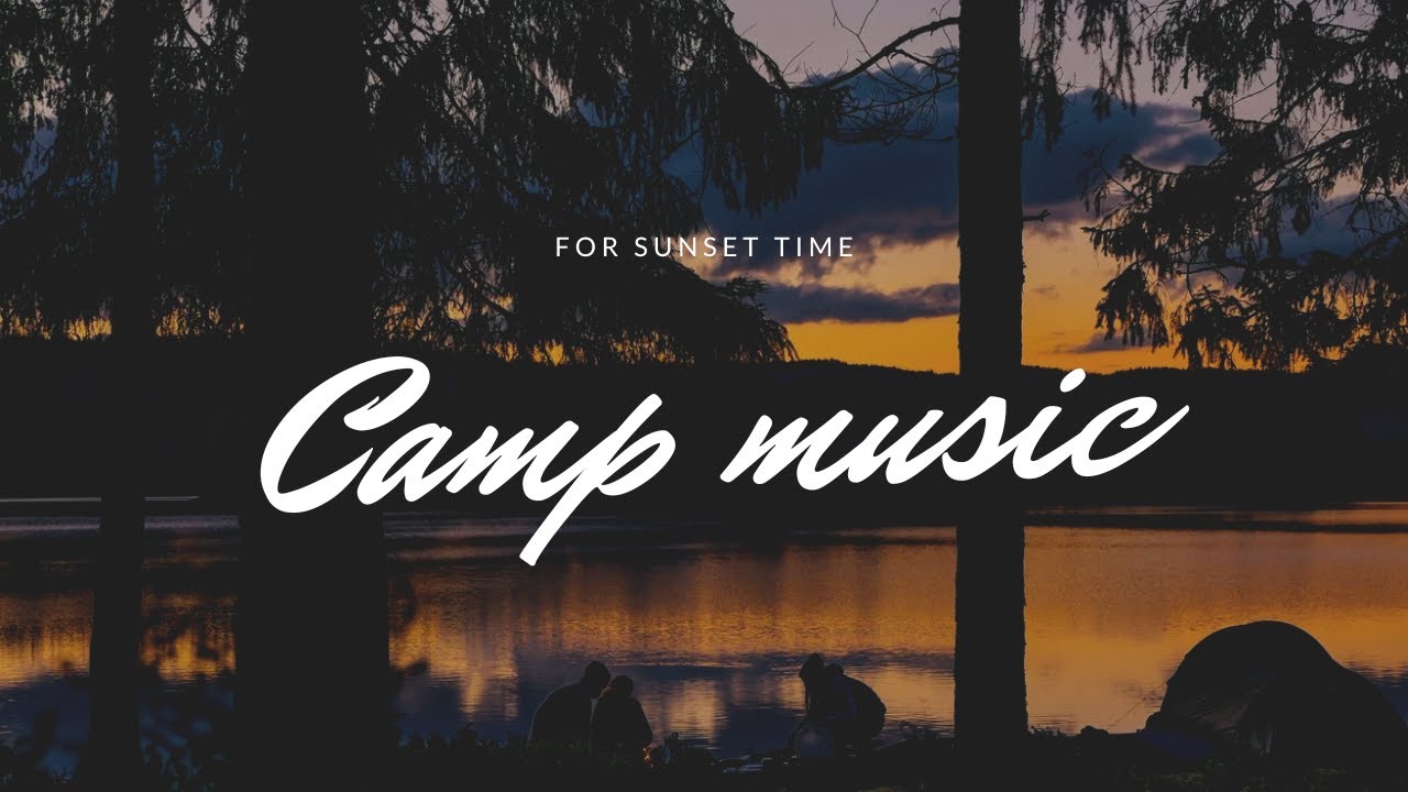 【作業用BGM】キャンプでチルする夕方に聴くアコースティック音楽