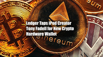 Ledger Taps iPod Creator Tony Fadell for New Crypto Hardware Wallet