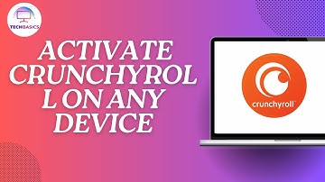 How to Activate Crunchyroll on Any Device