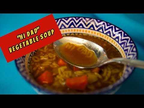 hi dad vegetable soup