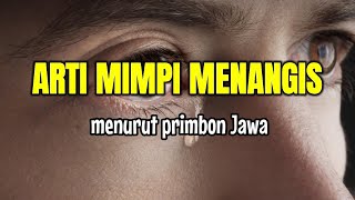 arti mimpi menangis #primbonmimpi