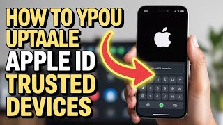 How to Update Your Apple ID Trusted Devices – Security Management