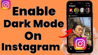 How To Enable Dark Mode On Instagram - Full Guide (2023)