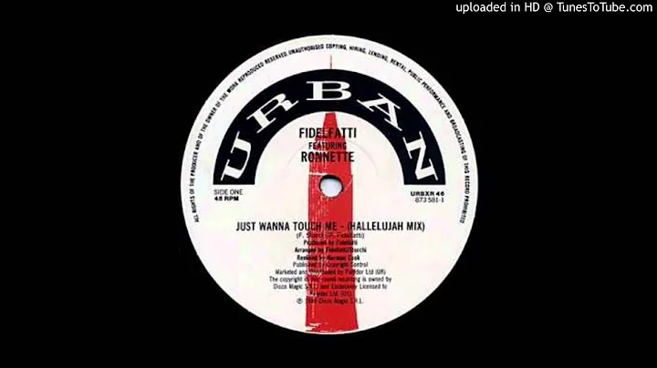 Fidelfatti featuring Ronnette~Just Wanna Touch Me ...