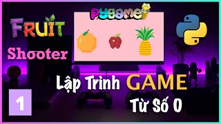 Lập Trình Game Bắn Trái Cây TRONG 10 Phút với Python screenshot 1