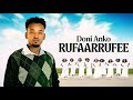 Doni Anko Rufaarrufee Official Video New Ethiopia Oromo Music 2026 