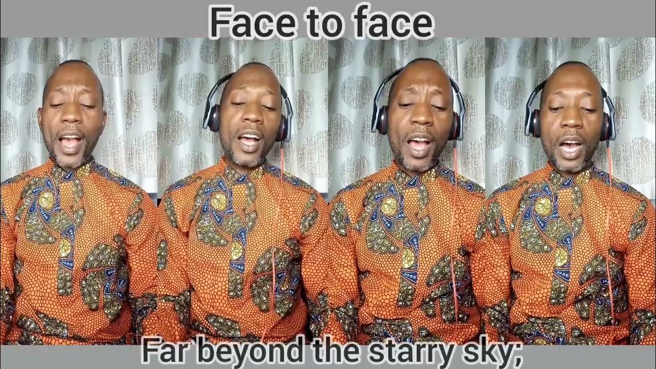 Face to face with christ my saviour a capella hymn with lyrics youtube