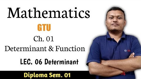 Mathematics | GTU | Determinant and function | LEC.06 | Diploma semester-01