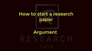 How to start a research paper - Argument
