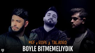 MEF & Taladro & Rope - Böyle Bitmemeliydik 3 (feat. ahmetbsns Mixes) Resimi