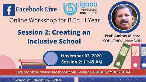 IGNOU Session on "Creating an Inclusive School", IGNOU B.Ed 2 Year Online Workshop