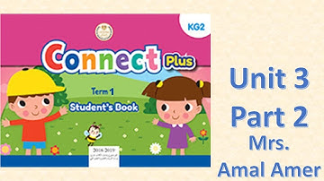 كونكت بلس كي جي 2 الوحدة الثالثة الجزء الثاني Connect Plus KG2 Unit3-Part2