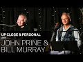 John Prine & Bill Murray Discuss Their Early Days Of Music, Comedy & More