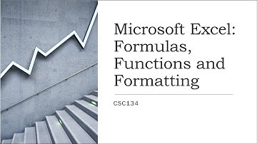 CSC134   Excel Formula, Function and Formatting (Part 1)