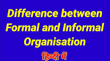 Difference between Formal and Informal Organization (Class 12)