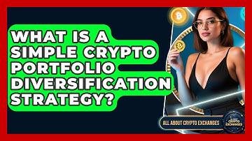 What Is A Simple Crypto Portfolio Diversification Strategy? - All About Crypto Exchanges