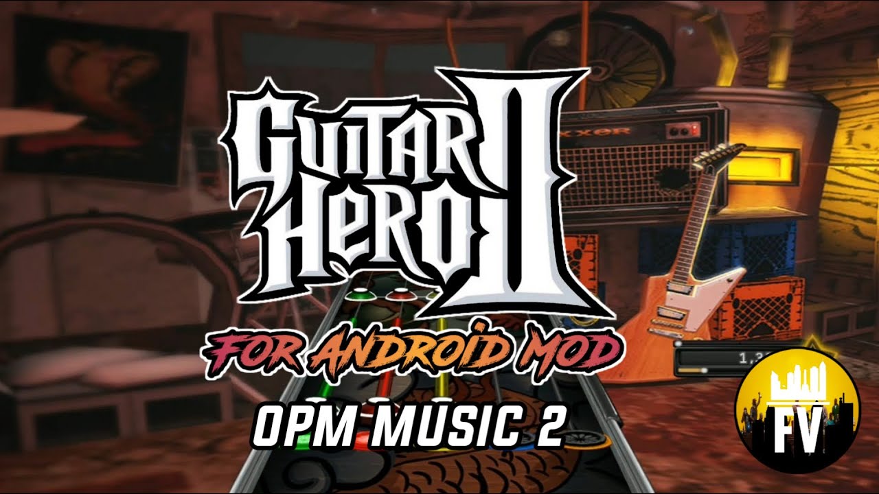 GUITAR HERO 2 ANDROID OPM MUSIC 2 GAMEPLAY TUTORIAL YouTube