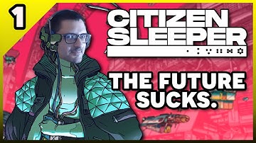 Post Capitalism Hellscape Simulator! - Citizen Sleeper Part 1
