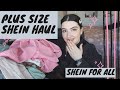 SHEIN FOR ALL PLUS SIZE SHEIN HAUL AND TRY ON