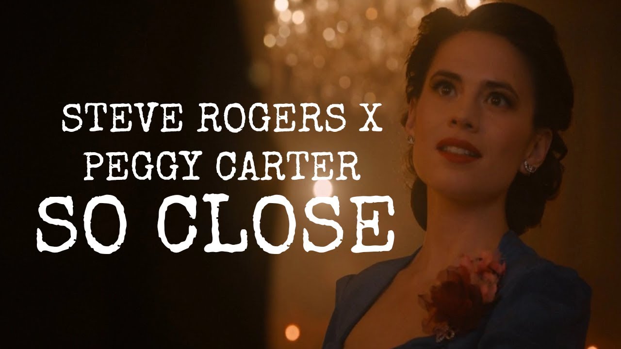 Steve Rogers and Peggy Carter || So Close