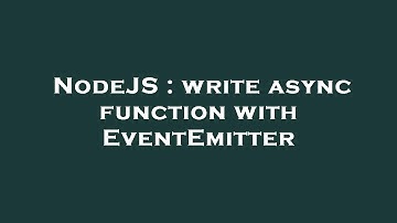 NodeJS : write async function with EventEmitter