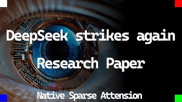 DeepSeek strikes again, new research paper (Native sparse attention)