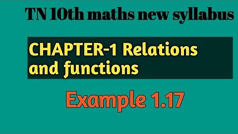 10th maths new syllabus|Relations and functions |Example 1.17