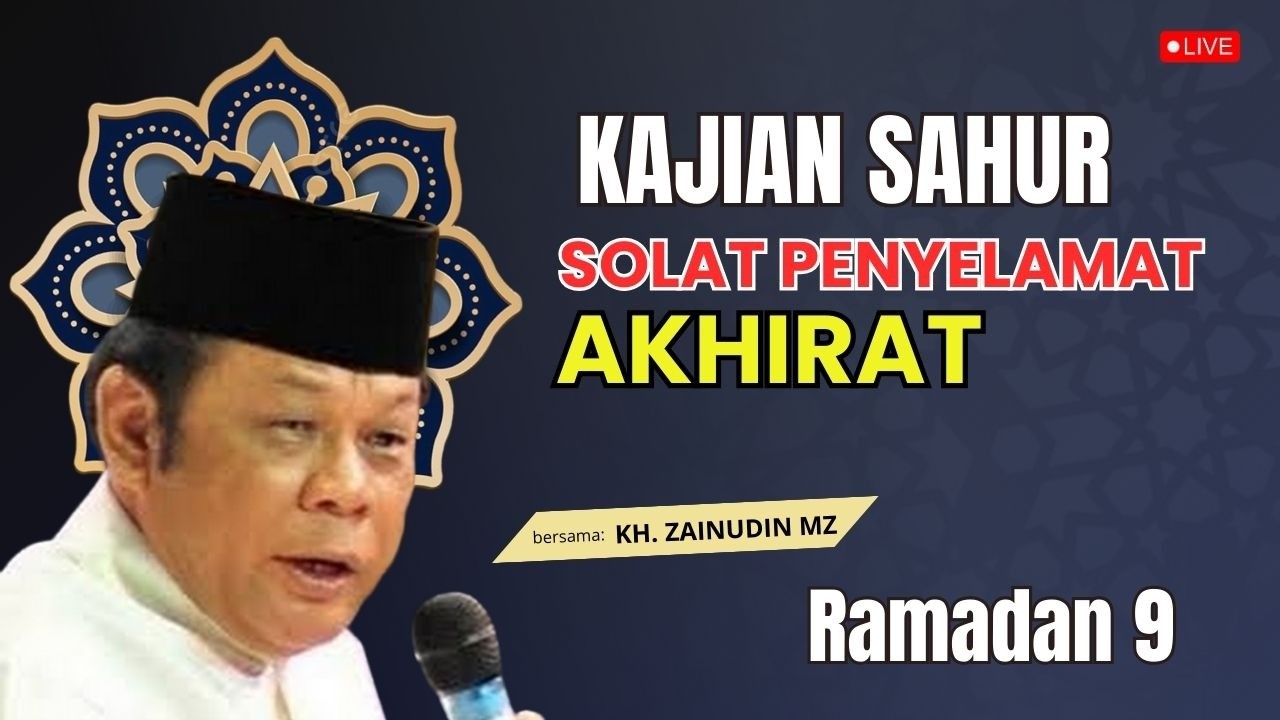 🔴LIVE KAJIAN SAHUR‼️BERSAMA KH ZAINUDIN MZ 2026 || PENYELAMAT DI AKHIRAT