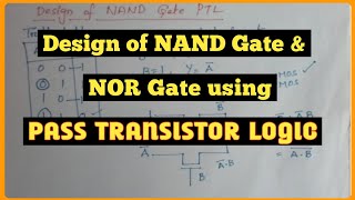 Design of NAND gate and NOR gate using Pass Transistor || Explore the way