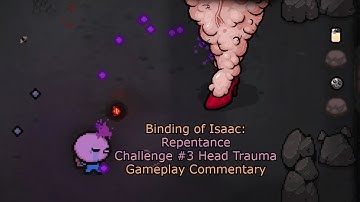 The Binding of Isaac: Repentance Gameplay Commentary | Challenge #3 Head Trauma