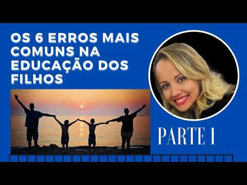 Vídeo: Erros Comuns Que Os Pais Cometem