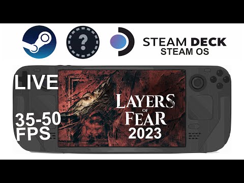 Layers of Fear 2023 on Steam Deck/OS in 800p 35-50Fps (Live)