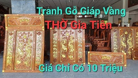 Báo Giá 3 Bộ Tranh Thờ Gia Tiên Cửu Huyền Thất Tổ Chạm Khắc Giáp Vàng Đẹp.Giá 10 Triệu