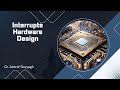 Interrupts Hardware Design