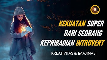 CIRI-CIRI DAN KELEBIHAN ORANG INTROVERT