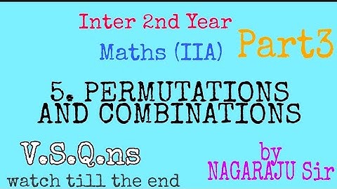 Inter 2nd year MathsIIA PERMUTATIONS AND COMBINATIONS part3 by NAGARAJU Sir/imp vsq
