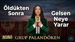 Grup Palandöken - Öldükten Sonra Gelsen Neye Yarar 2026