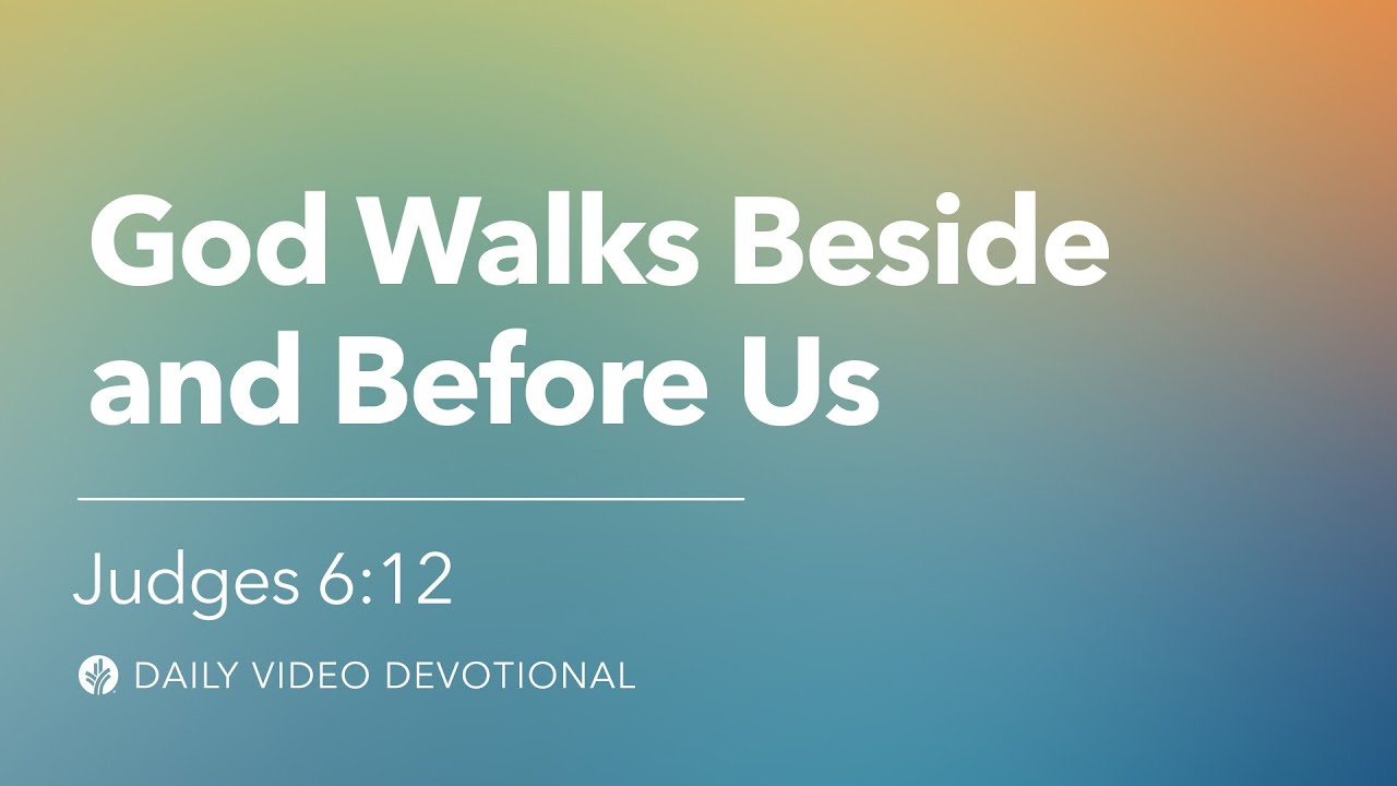 God Walks Beside and Before Us | Judges 