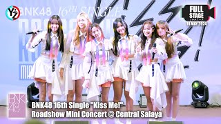 [Full Stage] BNK48 16th Single 'Kiss Me!' Roadshow Mini Concert @ Central Salaya 240518