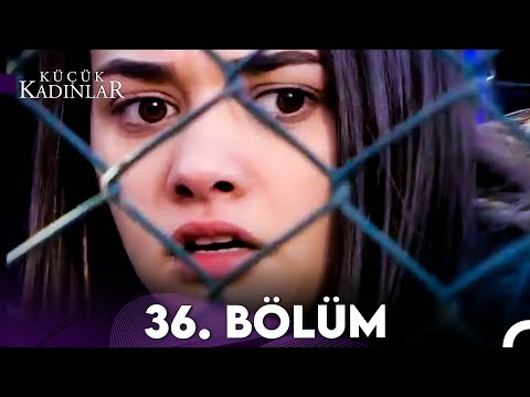 Küçük Kadınlar 36. Bölüm (FULL HD)